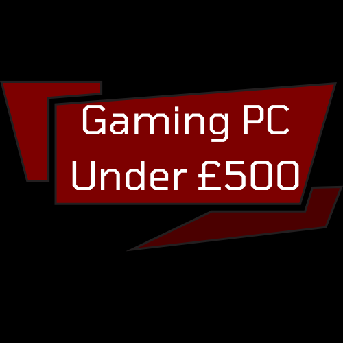 Gaming Pc Under £500